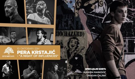 Pera Krstajić "A Night Of Influences" Pera Krstajić "A Night Of Influences"