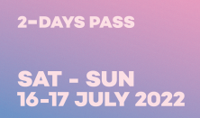 2-DAYS PASS SAT-SUN , 16-17 JULY 2022
