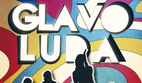 GLAVO LUDA GLAVO LUDA