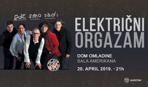 ELEKTRIČNI ORGAZAM: GDE SMO SAD? ELEKTRIČNI ORGAZAM: GDE SMO SAD?