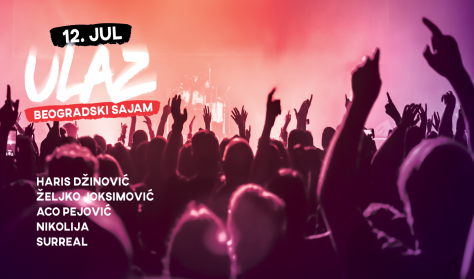 ULAZ - Festival popularne muzike - 12.07. ULAZ - Festival popularne muzike - 12.07.