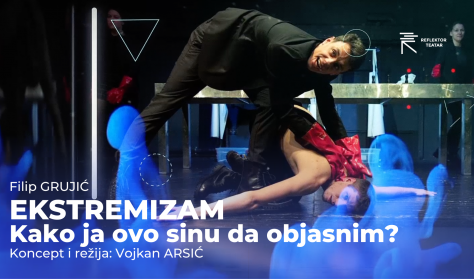 Predstava EKSTREMIZAM: Kako ja ovo sinu da objasnim? Predstava EKSTREMIZAM: Kako ja ovo sinu da objasnim?