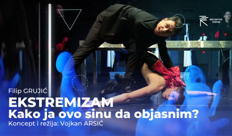 Predstava EKSTREMIZAM: Kako ja ovo sinu da objasnim? Predstava EKSTREMIZAM: Kako ja ovo sinu da objasnim?