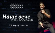 Ivan Bosiljčić - Naše veče