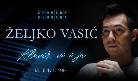 ŽELJKO VASIĆ - KLAVIR, VI I JA ŽELJKO VASIĆ - KLAVIR, VI I JA