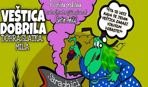Veštica Dobrila, dobra, slatka, mila Veštica Dobrila, dobra, slatka, mila