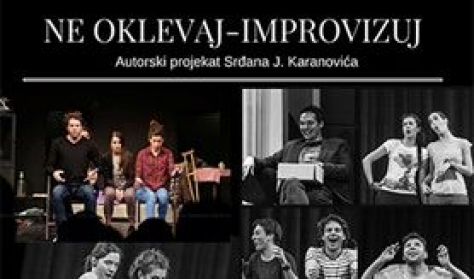 NE OKLEVAJ! IMPROVIZUJ! NE OKLEVAJ! IMPROVIZUJ!