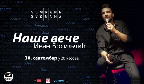 Ivan Bosiljčić - Naše veče Ivan Bosiljčić - Naše veče