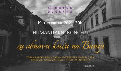Humanitarni koncert za obnovu kuća na Baniji Humanitarni koncert za obnovu kuća na Baniji